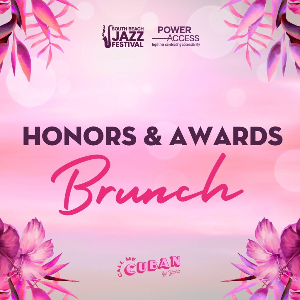 South Beach Jazz Festival and Power Access logos above bold text reading 'Honors & Awards Brunch' on a soft pink bokeh background decorated with tropical pink and purple floral and leaf accents. Call Me Cuban by Yuca logo appears at the bottom